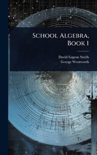 Cover image for School Algebra, Book 1