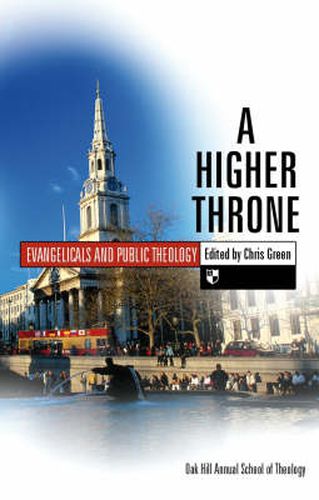 Cover image for A Higher throne: Evangelicals And Public Theology