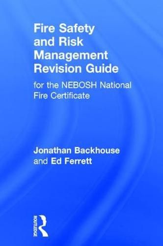 Cover image for Fire Safety and Risk Management Revision Guide: for the NEBOSH National Fire Certificate