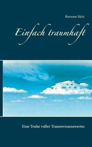 Cover image for Einfach traumhaft: Eine Truhe voller Traumwissenswertes