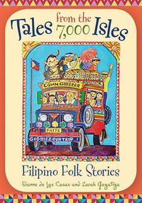 Cover image for Tales from the 7,000 Isles: Filipino Folk Stories