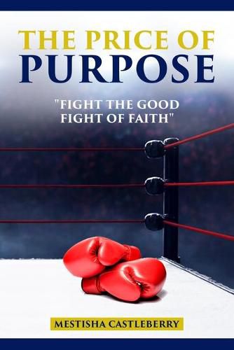 Cover image for The Price of Purpose: fight the good fight of faith