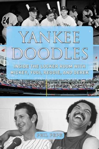 Cover image for Yankee Doodles: Inside the Locker Room with Mickey, Yogi, Reggie, and Derek