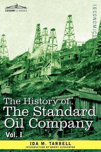 Cover image for The History of the Standard Oil Company, Vol. I (in Two Volumes)