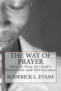 Cover image for The Way of Prayer: How to Pray for God's Protection and Deliverance