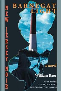 Cover image for New Jersey Noir - Barnegat Light: A Novel (The Jack Colt Murder Mystery Novels, Book Three)