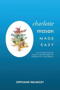 Cover image for Charlotte Mason Made Easy