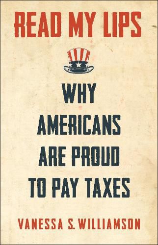 Cover image for Read My Lips: Why Americans Are Proud to Pay Taxes