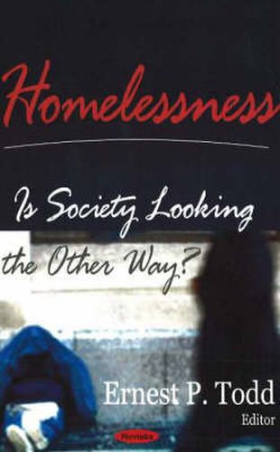 Homelessness: Is Society Looking the Other Way?