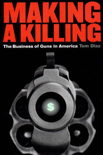 Making a Killing: Business of Guns in America