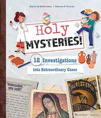 Cover image for Holy Mysteries!: 12 Investigations Into Extraordinary Cases