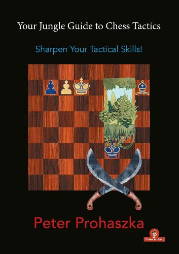 Cover image for Your Jungle Guide to Chess Tactics: Sharpen Your Tactical Skills