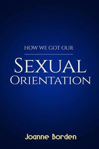 Cover image for How We Got Our Sexual Orientation