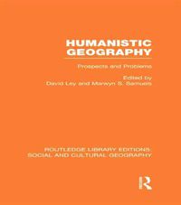 Cover image for Humanistic Geography (RLE Social & Cultural Geography): Problems and Prospects