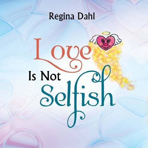 Cover image for Love Is Not Selfish