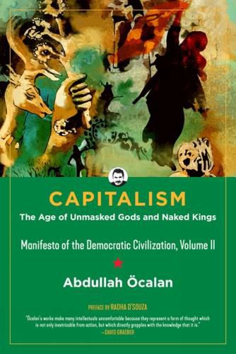 Cover image for Capitalism: The Age Of Unmasked Gods And Naked Kings