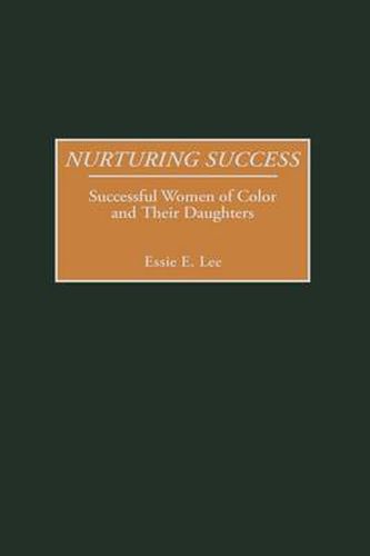 Cover image for Nurturing Success: Successful Women of Color and Their Daughters