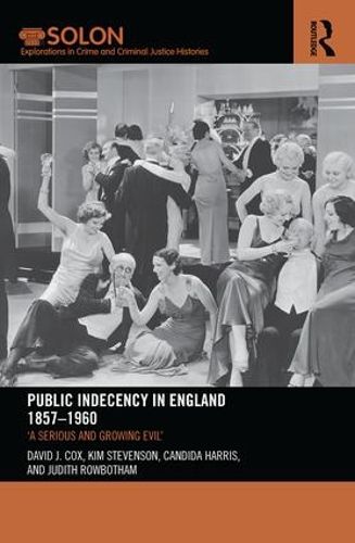 Cover image for Public Indecency in England 1857-1960: 'A serious and growing evil