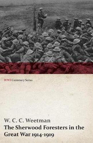 Cover image for The Sherwood Foresters in the Great War 1914-1919 (WWI Centenary Series)