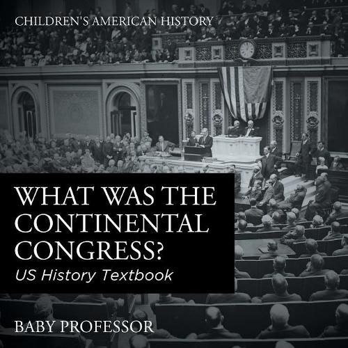 Cover image for What was the Continental Congress? US History Textbook Children's American History