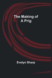 Cover image for The Making of a Prig