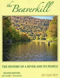 Cover image for Beaverkill: The History of a River and Its People, Revised and Updated