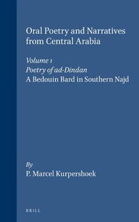 Cover image for Oral Poetry and Narratives from Central Arabia, Volume 1 Poetry of ad-Dindan