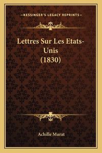 Cover image for Lettres Sur Les Etats-Unis (1830)