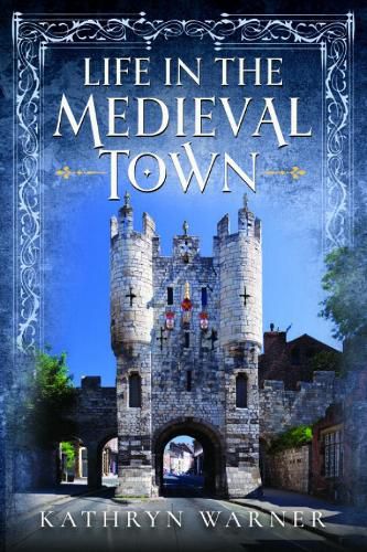 Cover image for Life in the Medieval Town