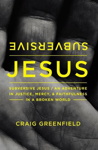 Cover image for Subversive Jesus: An Adventure in Justice, Mercy, and Faithfulness in a Broken World