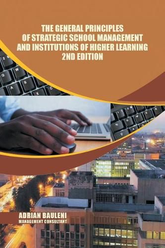 Cover image for The General Principles of Strategic School Management and Institutions of Higher Learning 2nd Edition