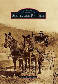 Cover image for Scotia and Rio Dell