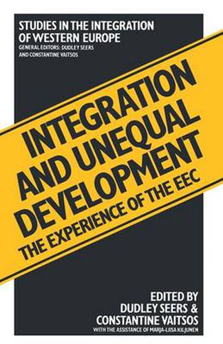 Cover image for Integration and Unequal Development: The Experience of the EEC