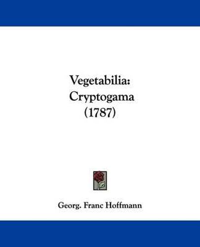 Cover image for Vegetabilia: Cryptogama (1787)