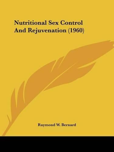 Nutritional Sex Control and Rejuvenation (1960)