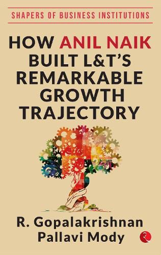 Cover image for HOW ANIL NAIK BUILT L&T'S REMARKABLE GROWTH TRAJECTORY