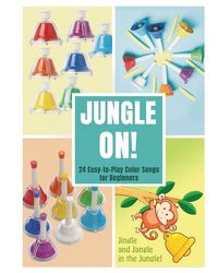 Cover image for Jungle On! 24 Easy-to-Play Color Songs for Beginners Music for Bell Set