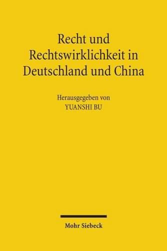 Recht und Rechtswirklichkeit in Deutschland und China: Beitrage zur prozessualen Durchsetzung zivilrechtlicher Anspruche