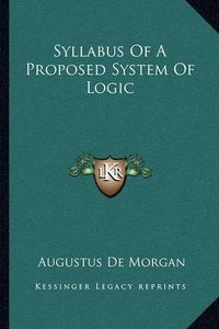 Cover image for Syllabus of a Proposed System of Logic