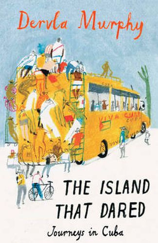 Cover image for The Island that Dared: Journeys in Cuba