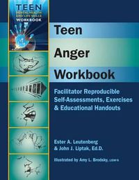 Cover image for Teen Anger Workbook: Facilitator Reproducible Self-Assessments, Exercises & Educational Handouts