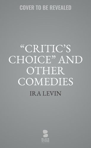 Cover image for Critic's Choice and Other Comedies