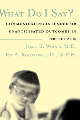 What Do I Say?: Communicating Intended or Unanticipated Outcomes in Obstetrics