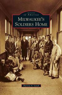 Cover image for Milwaukee's Soldiers Home