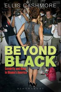 Cover image for Beyond Black: Celebrity and Race in Obama's America