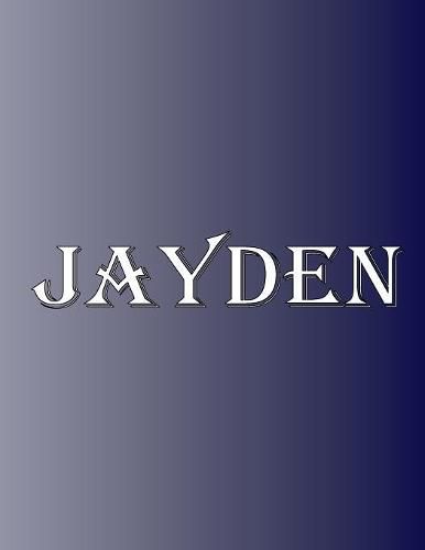 Cover image for Jayden: 100 Pages 8.5 X 11 Personalized Name on Notebook College Ruled Line Paper