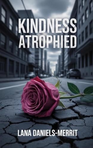 Cover image for Kindness Atrophied
