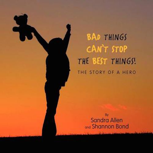 Cover image for Bad Things Can't Stop The Best Things!