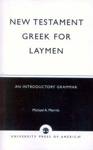 Cover image for New Testament Greek for Laymen: An Introductory Grammar