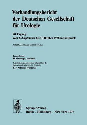 Verhandlungsbericht Der Deutschen Gesellschaft Fur Urologie: 28. Tagung Vom 27. September Bis 1. Oktober 1976 in Innsbruck